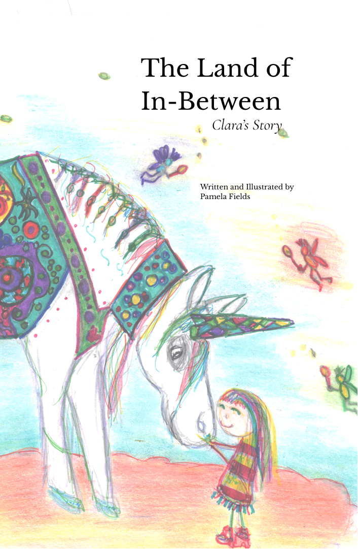 Book cover of 'The Land of In-Between: Clara's Story' with a colorful unicorn and girl illustration.